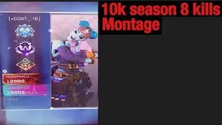 10k season 8 kills montage