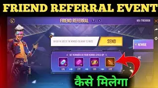 HOW TO COMPLETE FRIEND REFERRAL EVENT IN FREE FIRE || FREE FIRE FRIEND REFERRAL EVENT FULL DETAILS
