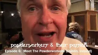 Midnight Oil: Episode 6 - Meet the Powderworkers (Dublin, Ireland)