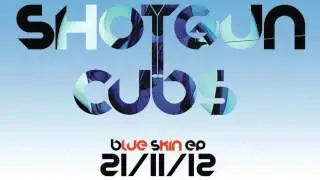 Shotgun Cubs - I Was Shy (Official track)