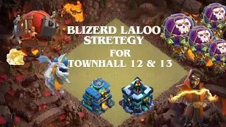 Blizerd Laloo Stretegy For Townhall 12, 13 / Easy tutorials for Beginners😱😱😳