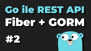 Go Fiber #2: HTTP Metotları ve GORM ile Veritabanı Bağlantısı