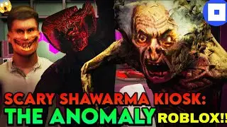 First Gameplay Uploaded of Scary Shawarma The Anomaly kiosk / Roblox Scary shawarma anomaly gameplay