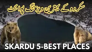 Skardu Most Beautiful Places, Skardu Best 5 Places, #skardu