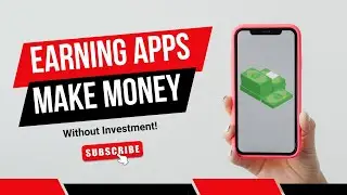 Top 7 Earning Apps of 2024: Make Money Without Investment!