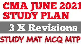 CMA JUNE 2021 STUDY PLAN | 3X Revisions