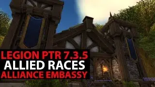 World Of Warcraft Legion PTR 7.3.5 - NEW ALLIED RACES EMBASSIES - Stormwind Building Tour