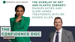 The Overlap of ENT and Plastic Surgery : with Dr. Shawn Allen