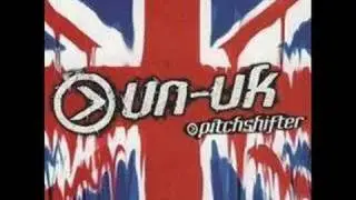 Pitchshifter - Un-United Kingdom