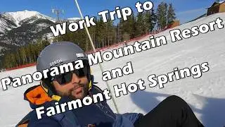 Work Trip to Panorama Mountain Village and Fairmont Hot Springs!