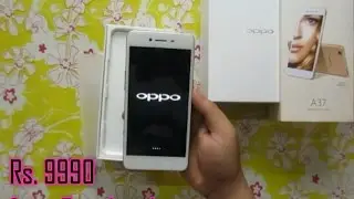 oppo A37 | unboxing | review | best camera phone | price Rs.9990