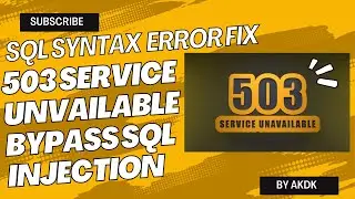 Sql Syntax Error Fix ||  503 Service Unvailable Bypass Sql Injection