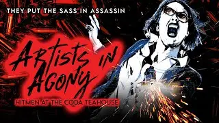 ARTISTS IN AGONY: HITMEN AT THE CODA TEAHOUSE | Official Trailer