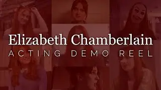 Acting Demo Reel | Elizabeth Chamberlain