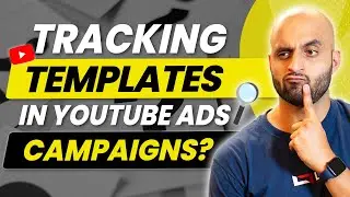 How To Add Tracking Template in YouTube Ads Campaigns? - YouTube Ads Q&A