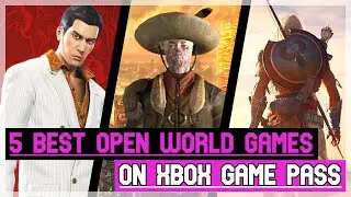 5 Best Open World Games On Xbox Game Pass - 2023