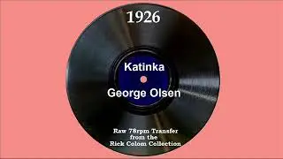 1926 George Olsen - Katinka (Fran Frey, Bob Borger & Bob Rice, vocal)