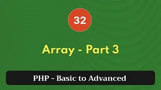 32. Array - Part 3 | PHP Tutorial | Basic to Advanced | PHP 8.2
