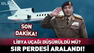Libya Genelkurmay Başkanı'nın Uçağı Düşürüldü Mü? Merakla Beklenen Soruya Yanıt #sondakika