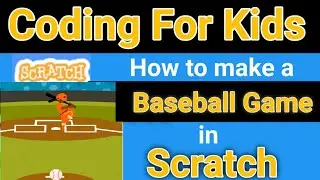 Coding for Kids | How to make a Baseball or cricket Game in Scratch | Scratch Easy tutorial for kids