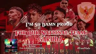 I'm So Damn Proud By Asriel | For Our National Team GARUDA | #ayogaruda #timnasindonesia |