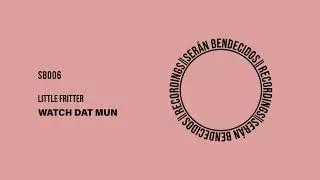 Ser&aacute;n Bendecidos - SB Recordings -  @Littlefritter - Watch Dat Mun | SB006