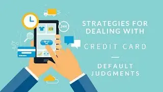 Strategies for Dealing with Credit Card Default Judgments