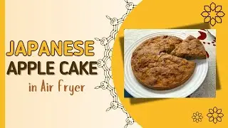 Japanese Apple Cake in Air Fry |  Air Fryer Apple Cake |  Air Fryer Dessert Recipe
