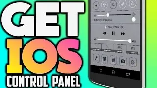 How to Get iOS Control Panel On Android