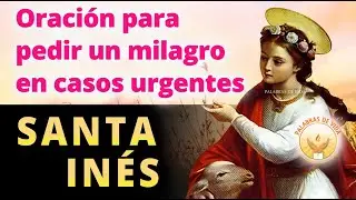 ORACION a SANTA INES 🙏 para PEDIR UN MILAGRO URGENTE