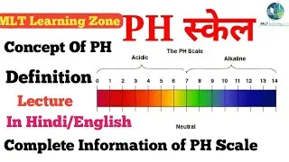 What is PH || PH Scale full information || MLT Learning Zone #dmltbmlt#labtechstudents#mltlecture