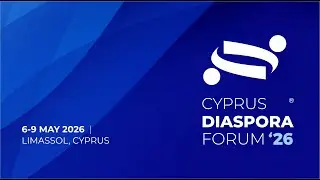 Cyprus Diaspora Forum 2026 | 6-9 May 2026 (Amara Hotel, Limassol, Cyprus)