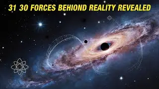 Everything You Missed About 30 Unseen Cosmic Forces That Shape Reality | Physics
