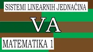 Sistemi linearnih jednačina - MATEMATIKA 1 - VA