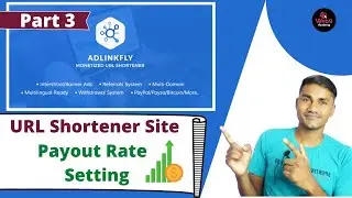 URL Shortener Site Payout Rate Setting | Adlinkfly Url Shortener Website Hindi Tutorial | Part 3