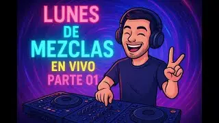 🎧 Lunes de Mezclas en Vivo  Parte 01 🎶