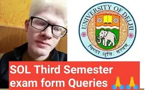 Sol Third Semester exam form queries!!! 🙂