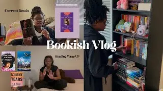 Bookish Vlog | Current Reads, Organizing Books,  & June - July Reading Wrap Up