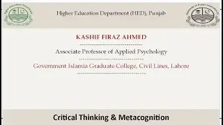 Topic 27: Critical Thinking & Metacognition by Dr. Kashif Faraz Ahmad