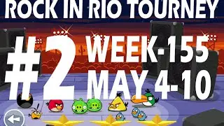 ANGRY BIRDS FRIENDS-ROCK IN RIO TOURNAMENT MAY {4-10} {WEEK-155} LEVEL-2 HIGH SCORE STRATEGY