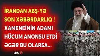 SON DƏQİQƏ! İrandan ABŞ-yə ULTİMATUM: Xamenenin adamı HÜCUM SAVAŞ ANONSU ETDİ - Orduda HAZIRLIQ...