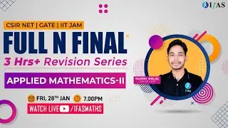 Applied Mathematics-II for CSIR NET / GATE / IIT JAM | Mathematical Science | IFAS