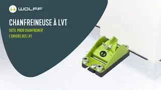 WOLFF | Chanfreineuse LVT