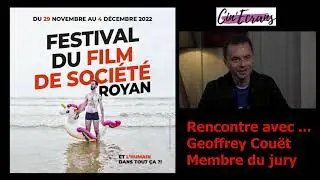 Interview geoffrey Cou&euml;t - Membre du jury - Festival du film de soci&eacute;t&eacute; Royan 2022
