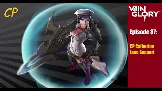 Vainglory - Episode 37: Catherine CP Lane Support Gameplay