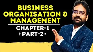 Business Organisation and Management | Chapter-1 Part-2 | BCom/BBA Semester 1st | CWG for BCOM
