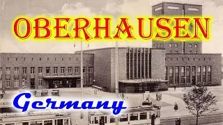 Old photos of Oberhausen, North Rhine-Westphalia - Alte Fotos Oberhausen, Nordrhein-Westfalen