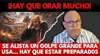 ¡HAY QUE 0RAR MUCH0! SE ALlSTA UN G0LPE GRANDE PARA USA... HAY QUE ESTAR PREPARAD0S