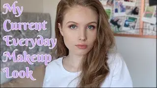 CURRENT EVERYDAY MAKEUP LOOK | ItsEviex