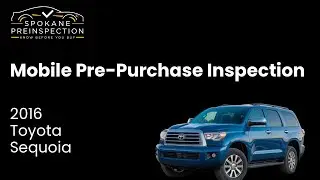 2016 Toyota Sequoia Pre-Purchase Inspection - Spokane Preinspection